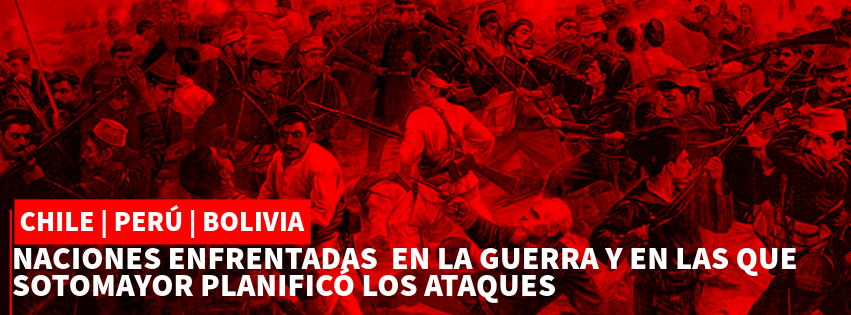 Rafael Sotomayor y la Guerra del Pacífico (Chile, Perú y Bolivia)